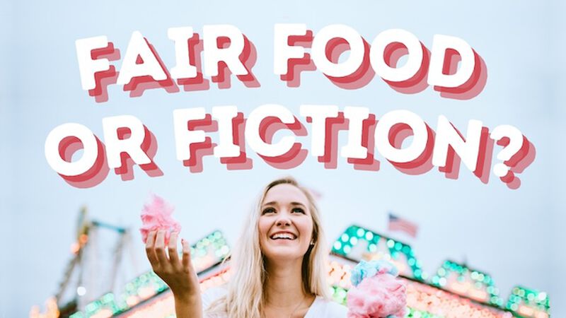 Fair Food or Fiction?